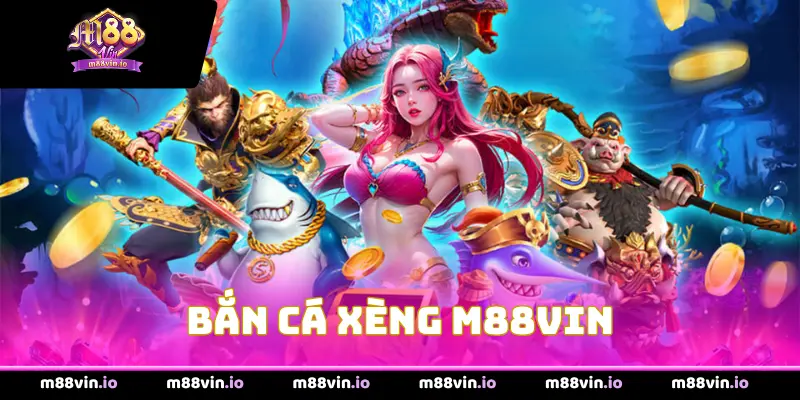 Bắn Cá Xèng M88Vin